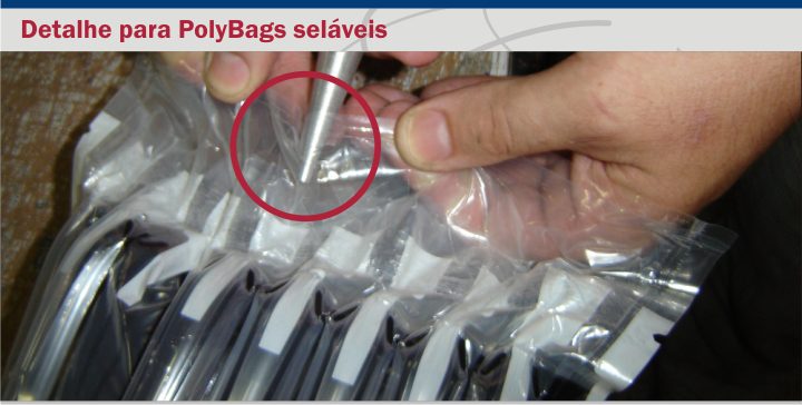 Nas PolyBags seladas o enchimento é feito pelo mesmo local.