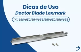 Dicas de Uso - Doctor Blade Lexmark TX 650 652 654 656 651 652 656 658 - Capa Diamond Brasil