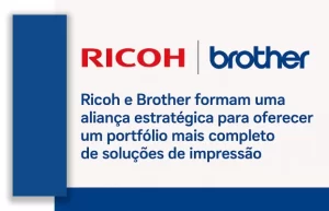 Ricoh e Brother anunciam parceria estratégica